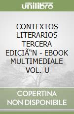 CONTEXTOS LITERARIOS TERCERA EDICIÃ“N - EBOOK MULTIMEDIALE VOL. U libro