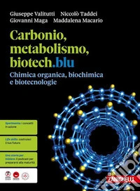 Carbonio, metabolismo, biotech.blu. Chimica organica, biochimica e biotecnologie. Per le Scuole superiori. Con e-book. Con espansione online libro