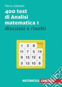 400 test di analisi matematica 1 discussi e risolti. Con e-book libro