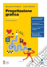 Progettazione grafica e multimediale. Per le Scuole superiori libro