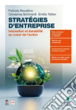 Stratégies d'entreprise. Innovation et durabilité au coeur de l'action. Per le Scuole superiori. Con ebook. Con espansione online libro