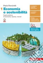 Economia e sostenibilità. Per le Scuole superiori. Con Contenuto digitale (fornito elettronicamente). Vol. 1 libro