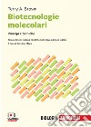 Biotecnologie molecolari. Principi e tecniche. Con e-book libro