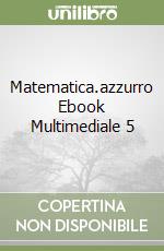 Matematica.azzurro Ebook Multimediale 5 libro