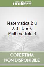 Matematica.blu 2.0 Ebook Multimediale 4 libro