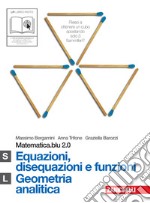 Matematica.blu 2.0. Vol. S-L.Blu: : Equazioni, disequazioni e funzioni-Geometria analitica. Per le Scuole superiori. Con espansione online libro