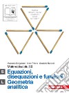 Matematica.blu 2.0. Vol. S-L.Blu: : Equazioni, disequazioni e funzioni-Geometria analitica. Per le Scuole superiori. Con espansione online libro