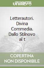 Letterautori. Divina Commedia. Dallo Stilnovo al t libro