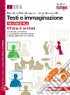 Testi e immaginazione. Officina di scrittura. Per le Scuole superiori. Con e-book. Con espansione online libro