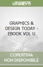 GRAPHICS & DESIGN TODAY - EBOOK VOL  U libro