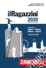 Il Ragazzini 2020. Dizionario inglese-italiano, italiano-inglese. Con Contenuto digitale (fornito elettronicamente) libro