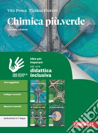 Chimica più.verde. Idee per imparare. Per le Scuole superiori libro