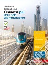 Chimica più. Dalla mole alla nomenclatura. Per le  libro