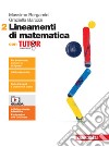 Lineamenti di matematica. Con Tutor. Per le Scuole superiori. Con espansione online. Vol. 2 libro