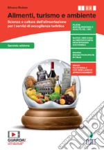 Alimenti, turismo e ambiente. Scienza e cultura dell`alimentazione per i servizi di accoglienza turistica. Con Quaderno operativo. Per la 3Âª e 4Âª classe delle Scuole superiori. Con e-book. Con espansione online libro usato