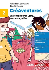 CréAventures. Per la Scuola media. Vol. 2: En voyage sur la Loire? avec un mystère libro