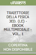 TRAIETTORIE DELLA FISICA 3ED. (LE) - EBOOK MULTIMEDIALE - VOL. 1 libro