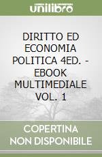 DIRITTO ED ECONOMIA POLITICA 4ED. - EBOOK MULTIMEDIALE VOL. 1 libro