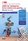 ABC de l'entreprise: de la création à la gestion. Modules à la carte. Édition avec culture et civilisation intégréee - Dossier Agenda 2030 de l'ONU. Ediz. PLUS. Per le Scuole superiori. Con e-book. Con espansione online (L') libro