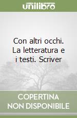 Con altri occhi. La letteratura e i testi. Scriver libro