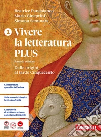 Vivere la letteratura Plus. Per le Scuole superiori. Vol. 1: Dalle origini al tardo Cinquecento libro
