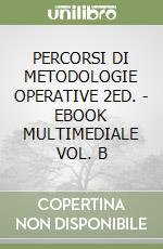 PERCORSI DI METODOLOGIE OPERATIVE 2ED. - EBOOK MULTIMEDIALE VOL. B libro