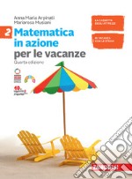 Matematica in azione. Volume per le vacanze. Per la Scuola media. Con espansione online. Vol. 2 libro