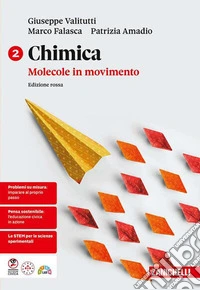 Chimica: molecole in movimento. Ediz. rossa. Per le Scuole superiori. Vol. 2 libro