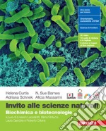 Invito alle scienze naturali. Biochimica e biotecnologie. Per le Scuole superiori. Con espansione online libro