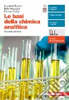 Basi della chimica analitica. Per le Scuole superiori. Con e-book. Con espansione online (Le) libro