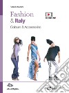 Fashion & Italy. Colours & accessories. Per le Scuole superiori. Con e-book. Con espansione online libro di Manzini Federico