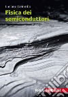 Fisica dei semiconduttori. Con Contenuto digitale (fornito elettronicamente) libro di Colombo Luciano