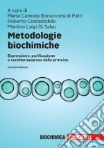 Metodologie biochimiche. Espressione, purificazione e caratterizzazione delle proteine. Con espansione online