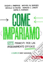 Come impariamo. Sette principi per un insegnamento efficace libro