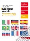 Economia globale. Relazioni internazionali per l'articolazione RIM. Per le Scuole superiori. Con Contenuto digitale per download e accesso on line. Vol. 1 libro