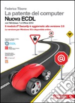 La patente del computer. Nuova ECDL. Versione per Windows 10 e Office 2016. Syllabus 6.0. Con Contenuto digitale (fornito elettronicamente) libro