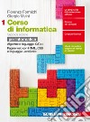 Corso di informatica. Per le Scuole superiori. Con libro