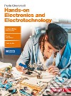 Hands-on electronics and electrotechnology. Per le Scuole superiori. Con aggiornamento online libro di Gherardelli Paola