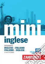 Il mini di inglese. Dizionario inglese-italiano, italiano-inglese. Con Contenuto digitale (fornito elettronicamente) libro