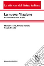 La nuova filiazione. Accertamento e azioni di stato libro