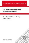 La nuova filiazione. Accertamento e azioni di stato libro di Dossetti Maria Moretti Mimma Moretti Carola