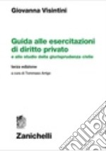 Guida alle esercitazioni di diritto privato e allo studio della giurisprudenza civile libro