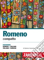 Romeno compatto. Dizionario romeno-italiano, italiano-romeno libro