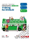 Classmates. Corso di inglese. Green edition. Training for INVALSI. Updated. Per la Scuola media libro
