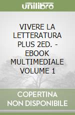 VIVERE LA LETTERATURA PLUS 2ED. - EBOOK MULTIMEDIALE VOLUME 1 libro