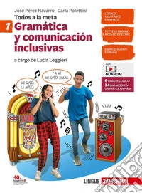 Todos a la meta. Gramática y comunicación inclusivas. Per la Scuola media. Con e-book. Con espansione online. Vol. 1 libro