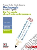 Pedagogia. Percorsi e parole. Dal Novecento al confronto contemporaneo. Per il quinto anno delle Scuole superiori. Con e-book