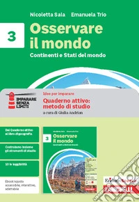 Osservare il mondo. Idee per imparare. Erickson Scuola quaderno attivo: metodo di studio. Per la Scuola media. Vol. 3
