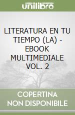 LITERATURA EN TU TIEMPO (LA) - EBOOK MULTIMEDIALE VOL. 2 libro