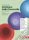 Antologia della Commedia. Per le Scuole superiori. Con espansione online libro